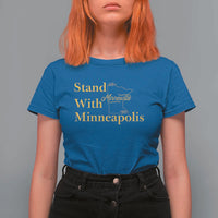 Stand With Minneapolis T Shirt For Women Community And Social Justice Gift
