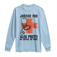 Justice For Alex Pretti Long Sleeve Shirt Minneapolis Support Gift