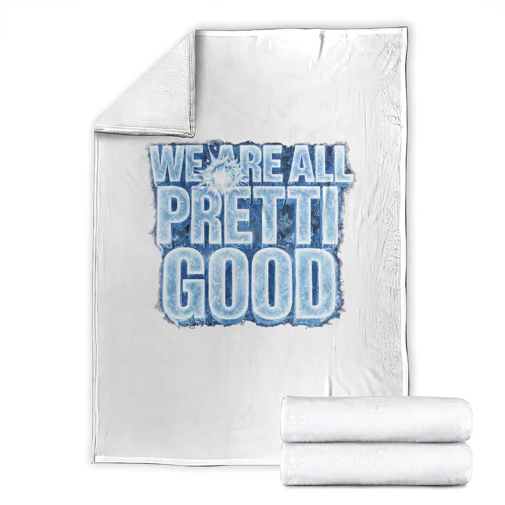 We Are All Pretti Good Throw Blanket Justice And Solidarity Support Gift