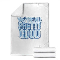 We Are All Pretti Good Throw Blanket Justice And Solidarity Support Gift