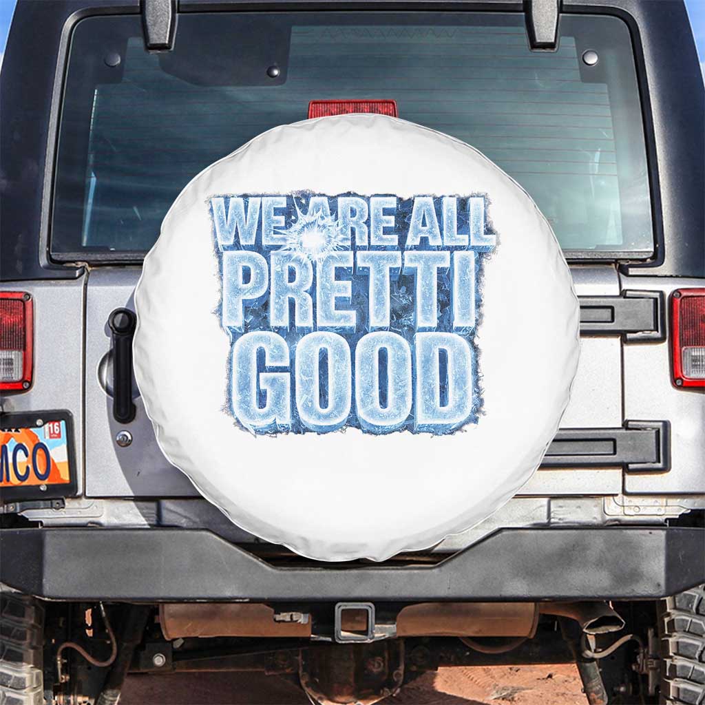 We Are All Pretti Good Spare Tire Cover Justice And Solidarity Support Gift