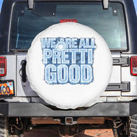 We Are All Pretti Good Spare Tire Cover Justice And Solidarity Support Gift