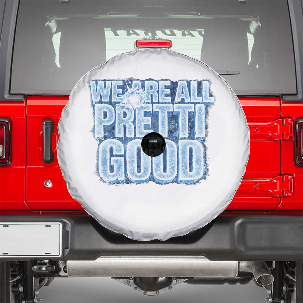 We Are All Pretti Good Spare Tire Cover Justice And Solidarity Support Gift