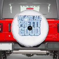 We Are All Pretti Good Spare Tire Cover Justice And Solidarity Support Gift