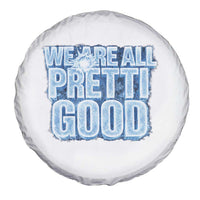 We Are All Pretti Good Spare Tire Cover Justice And Solidarity Support Gift