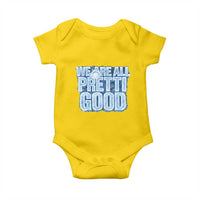 We Are All Pretti Good Baby Onesie Justice And Solidarity Support Gift