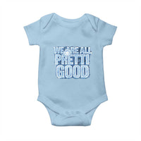 We Are All Pretti Good Baby Onesie Justice And Solidarity Support Gift
