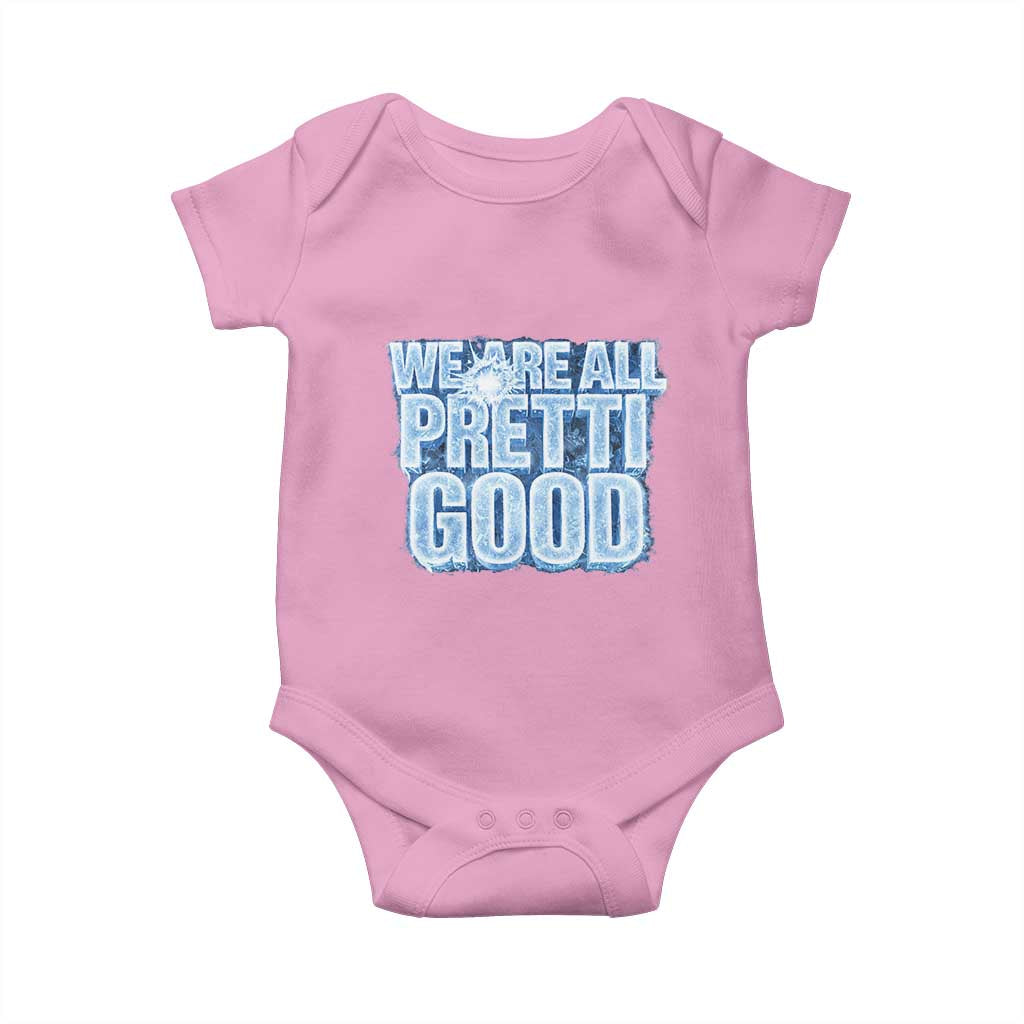 We Are All Pretti Good Baby Onesie Justice And Solidarity Support Gift