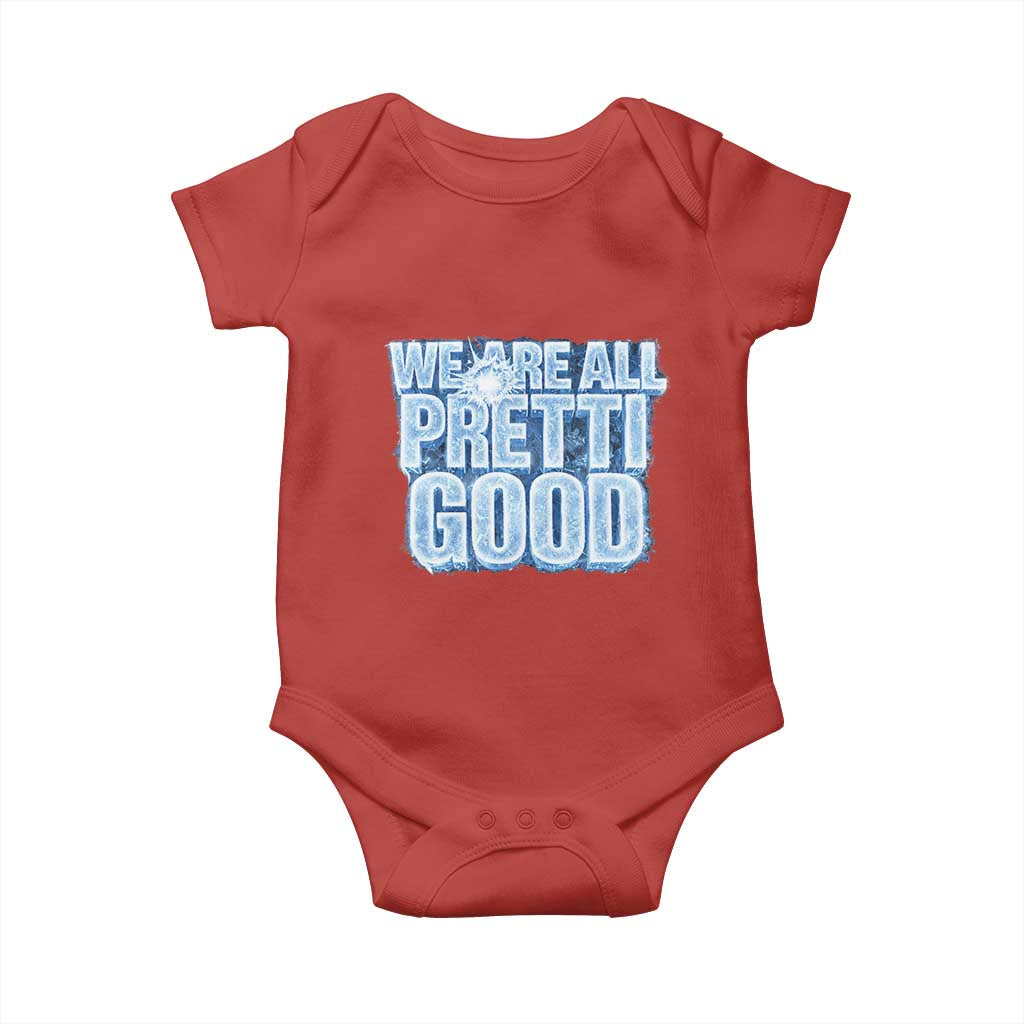 We Are All Pretti Good Baby Onesie Justice And Solidarity Support Gift