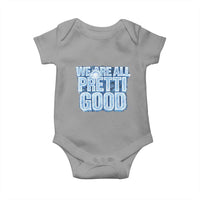 We Are All Pretti Good Baby Onesie Justice And Solidarity Support Gift