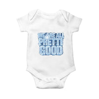 We Are All Pretti Good Baby Onesie Justice And Solidarity Support Gift