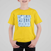 We Are All Pretti Good T Shirt For Kid Justice And Solidarity Support Gift