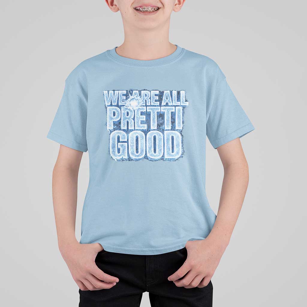 We Are All Pretti Good T Shirt For Kid Justice And Solidarity Support Gift