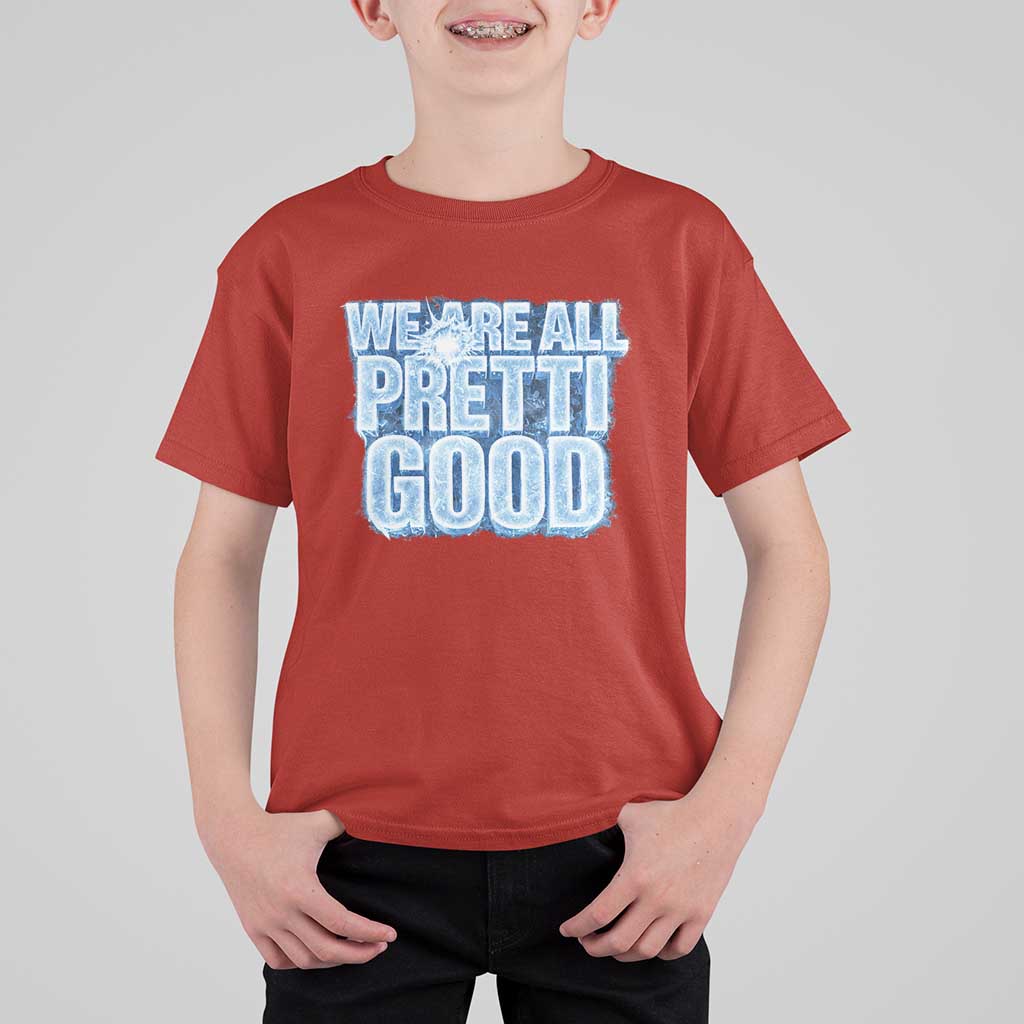 We Are All Pretti Good T Shirt For Kid Justice And Solidarity Support Gift