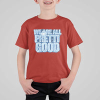 We Are All Pretti Good T Shirt For Kid Justice And Solidarity Support Gift
