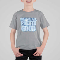 We Are All Pretti Good T Shirt For Kid Justice And Solidarity Support Gift