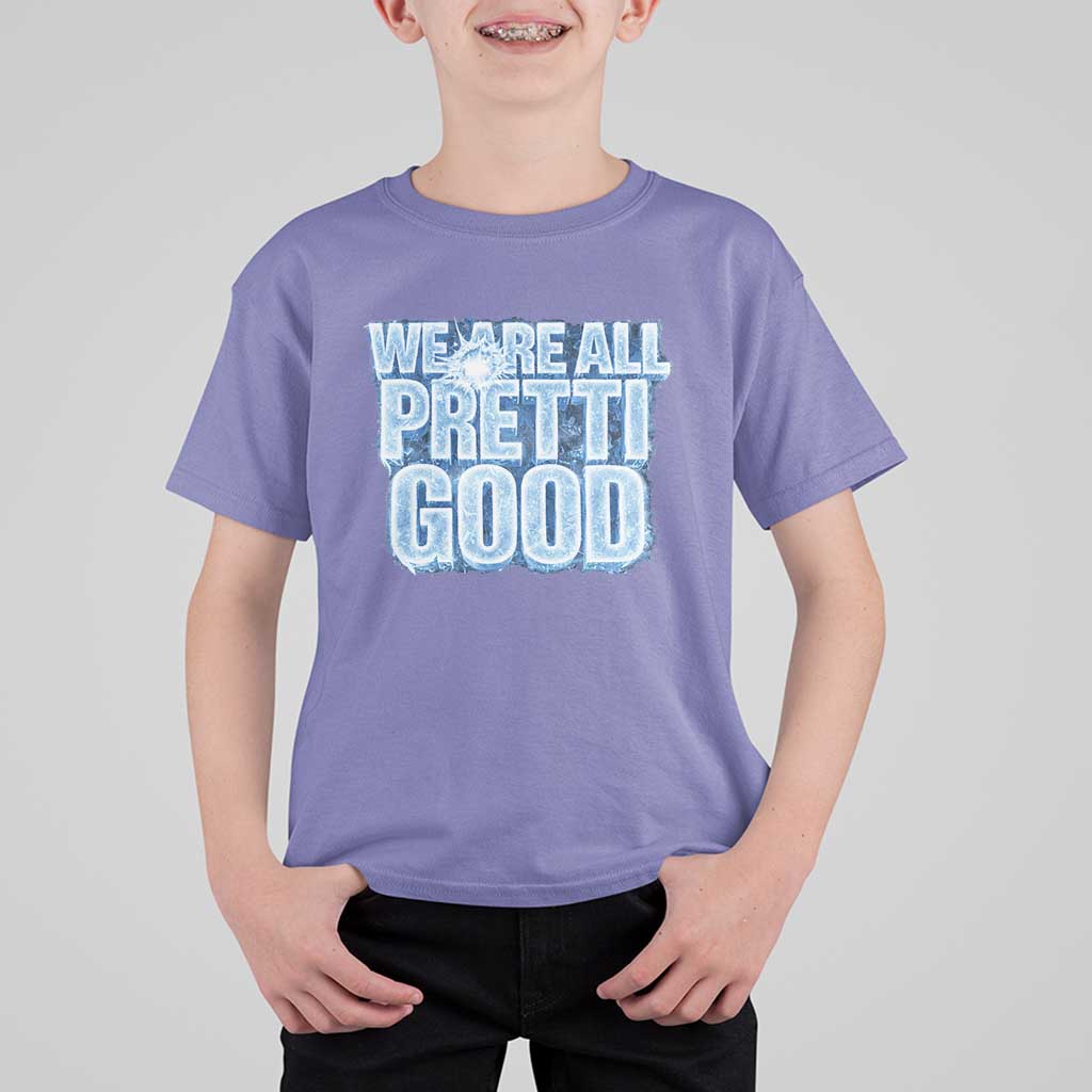 We Are All Pretti Good T Shirt For Kid Justice And Solidarity Support Gift