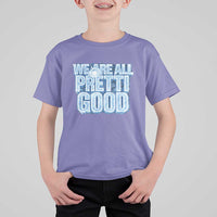 We Are All Pretti Good T Shirt For Kid Justice And Solidarity Support Gift