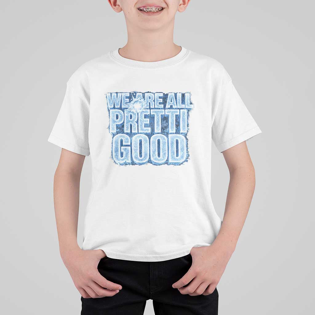 We Are All Pretti Good T Shirt For Kid Justice And Solidarity Support Gift
