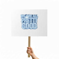 We Are All Pretti Good Protest Sign Justice And Solidarity Support Gift