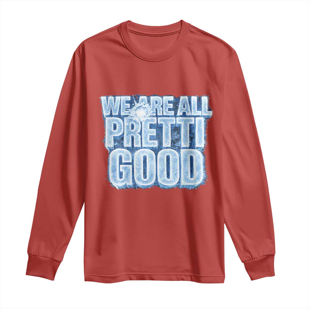 We Are All Pretti Good Long Sleeve Shirt Justice And Solidarity Support Gift