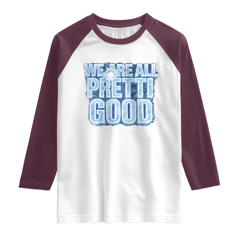 We Are All Pretti Good Raglan Shirt Justice And Solidarity Support Gift