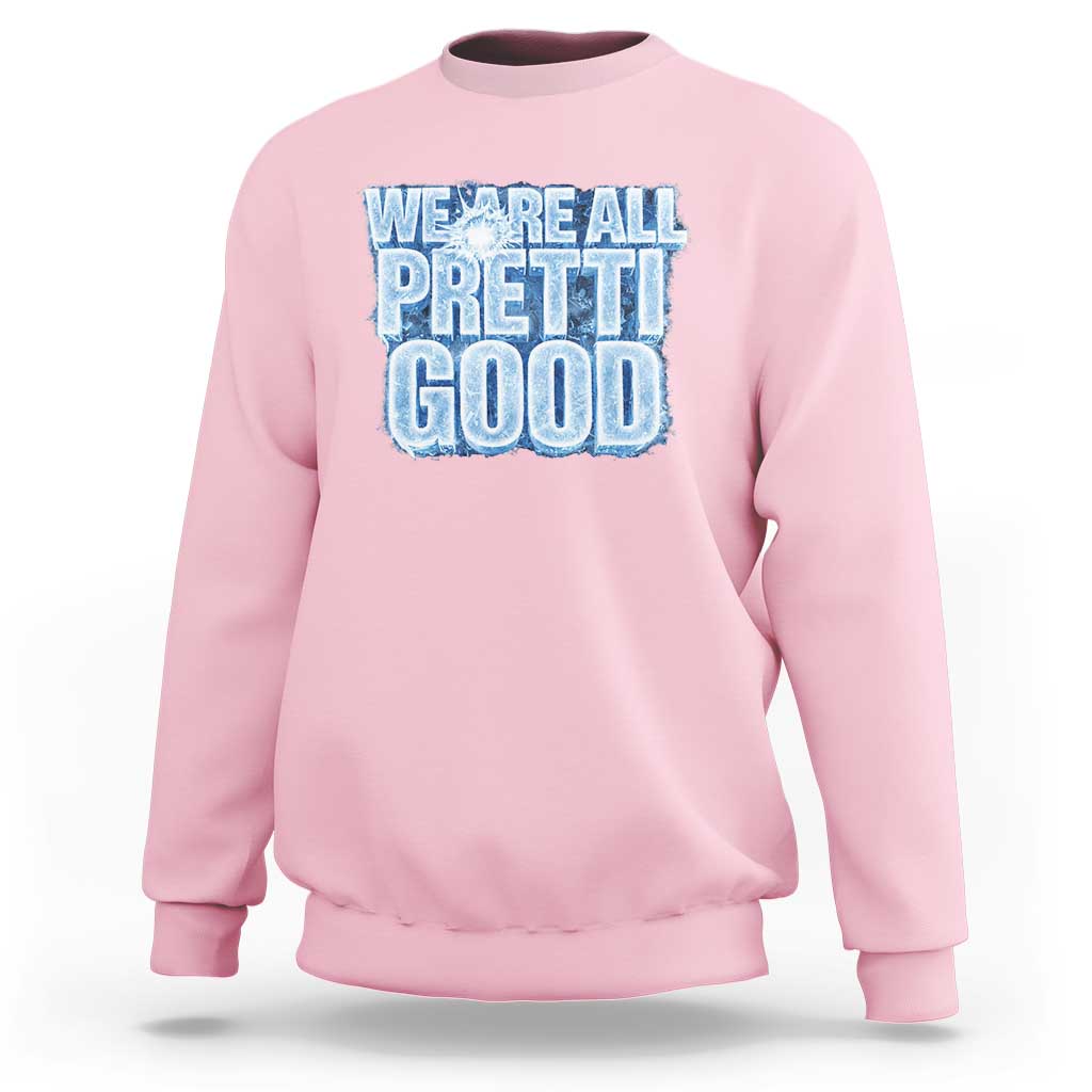 We Are All Pretti Good Sweatshirt Justice And Solidarity Support Gift