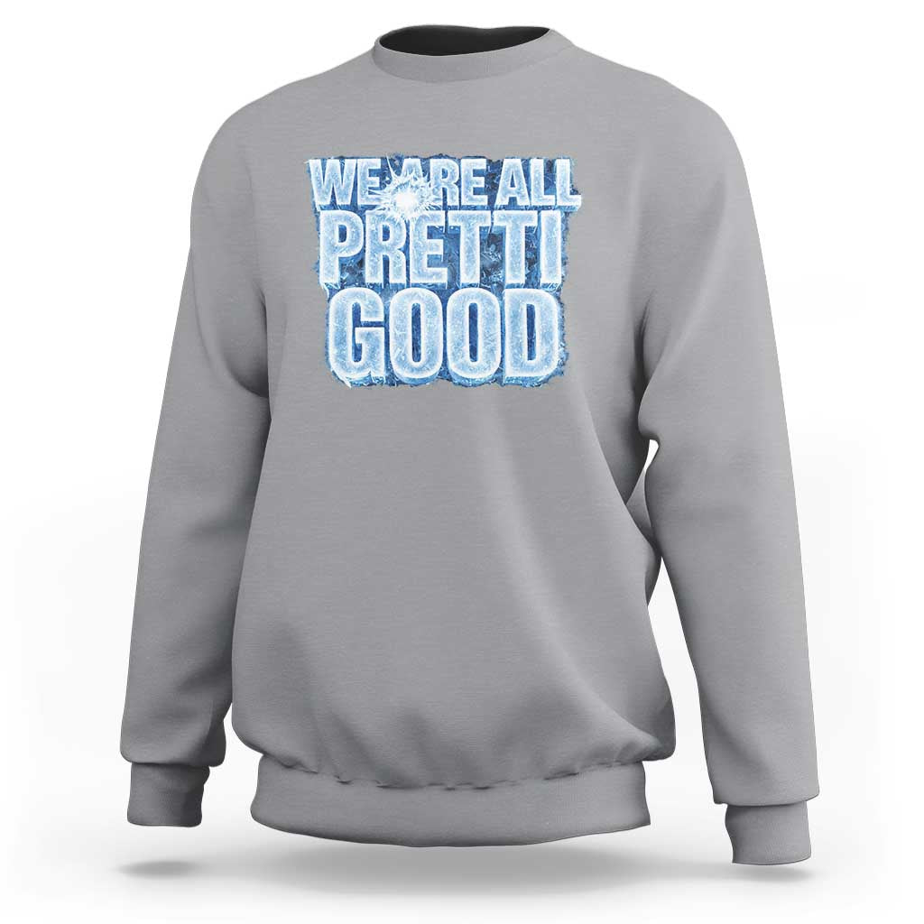 We Are All Pretti Good Sweatshirt Justice And Solidarity Support Gift