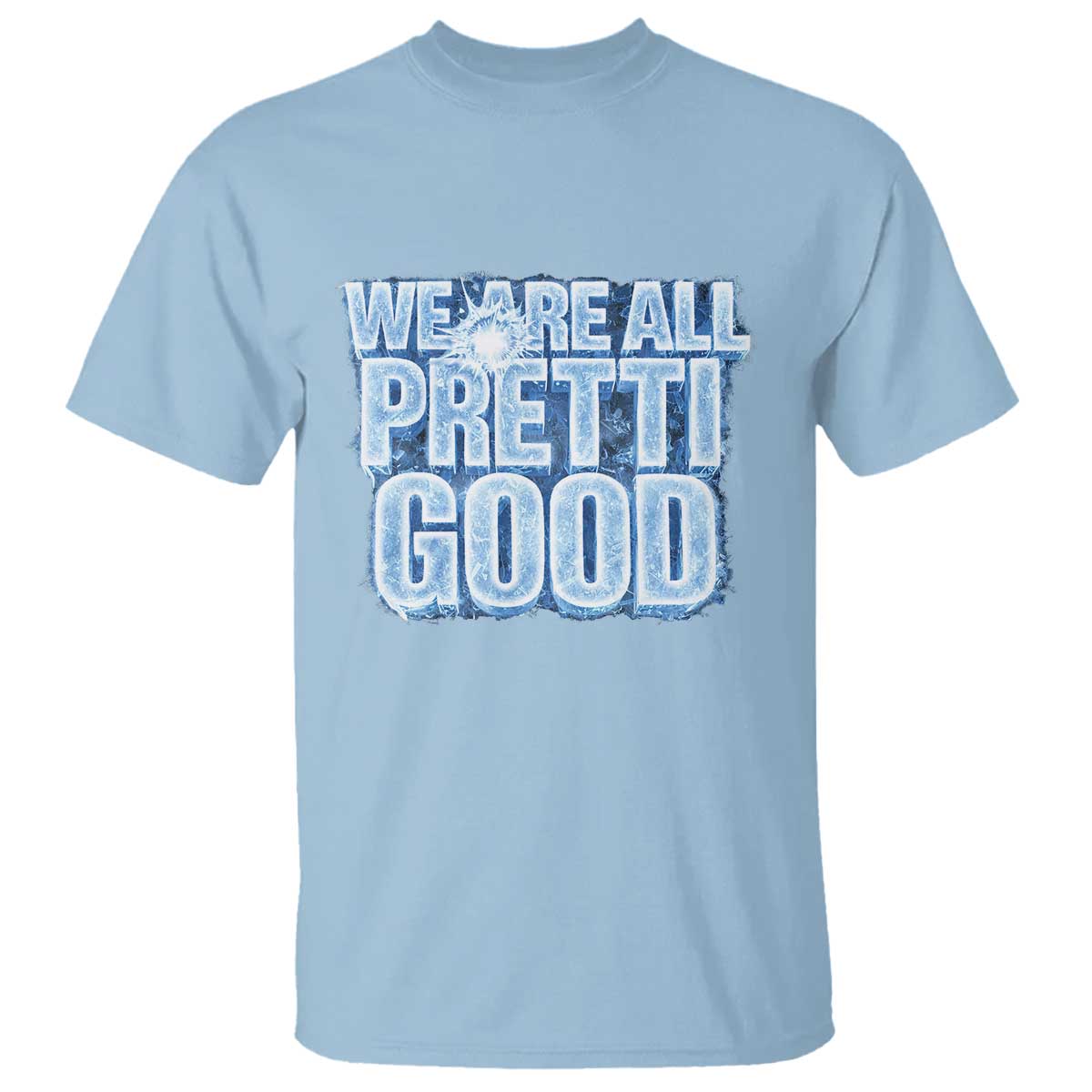 We Are All Pretti Good T Shirt Justice And Solidarity Support Gift