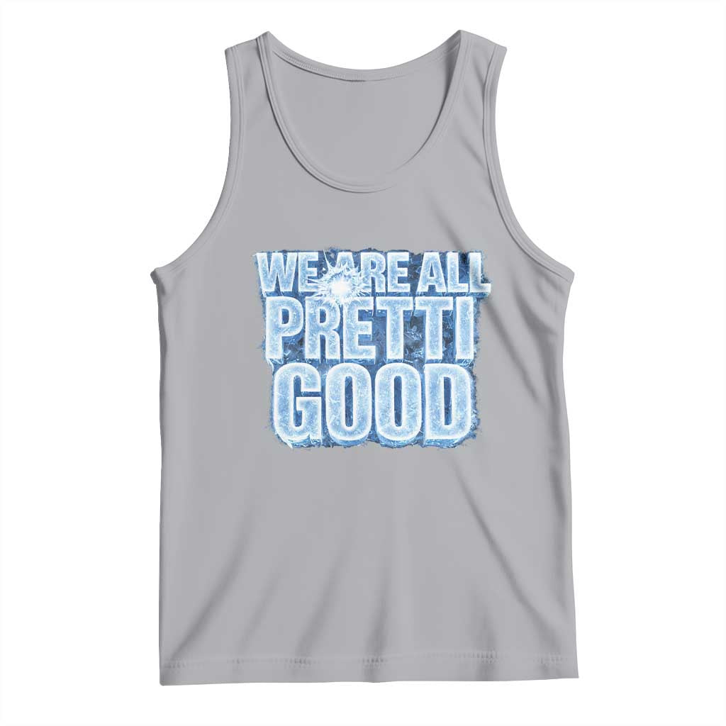 We Are All Pretti Good Tank Top Justice And Solidarity Support Gift