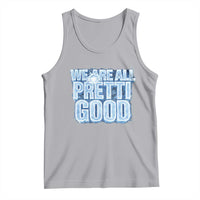 We Are All Pretti Good Tank Top Justice And Solidarity Support Gift