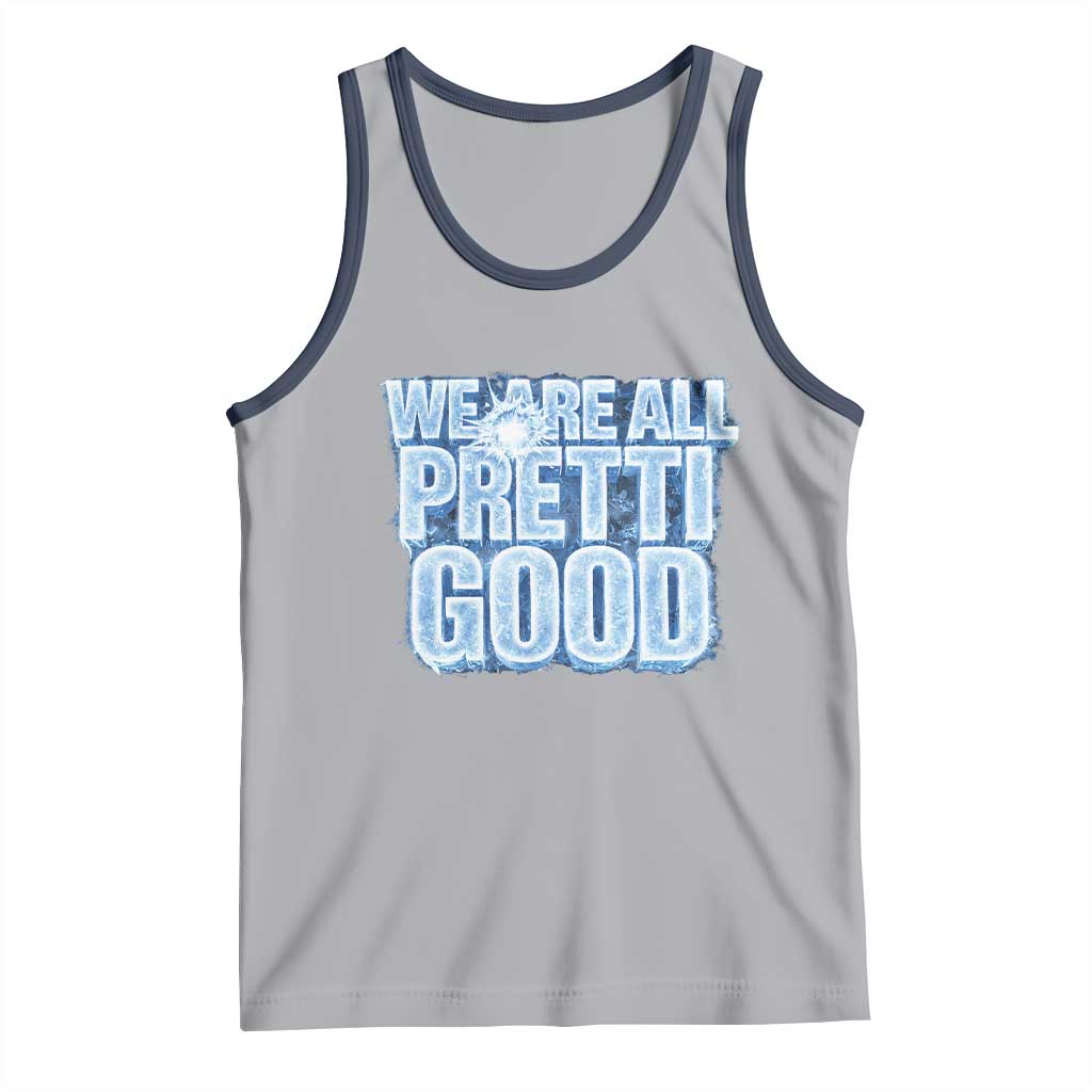 We Are All Pretti Good Tank Top Justice And Solidarity Support Gift