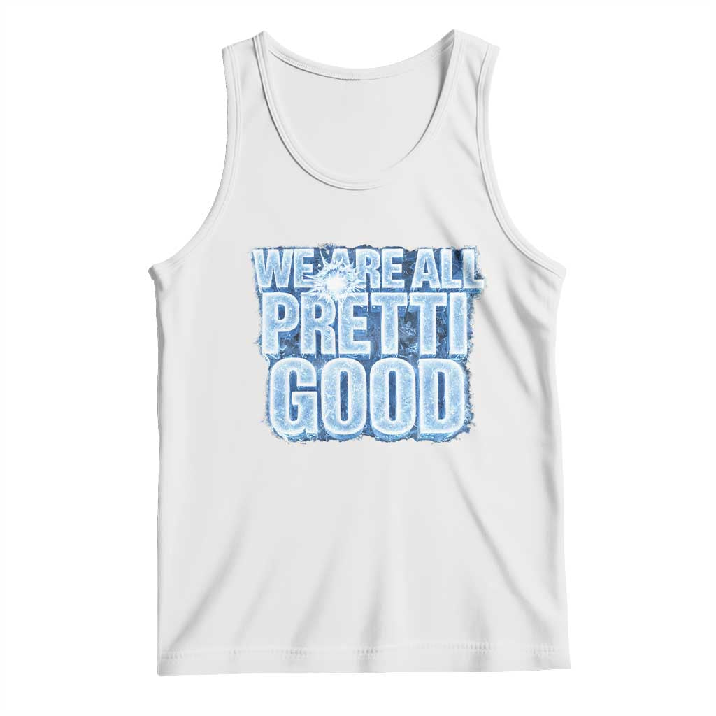 We Are All Pretti Good Tank Top Justice And Solidarity Support Gift