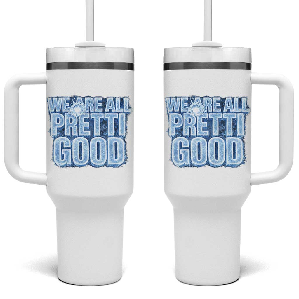 We Are All Pretti Good Tumbler With Handle Justice And Solidarity Support Gift