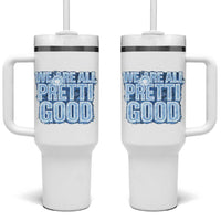 We Are All Pretti Good Tumbler With Handle Justice And Solidarity Support Gift