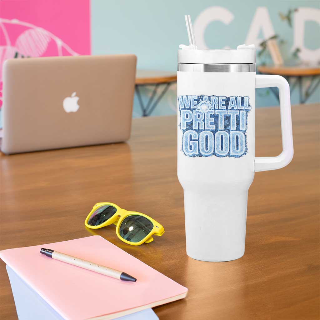 We Are All Pretti Good Tumbler With Handle Justice And Solidarity Support Gift