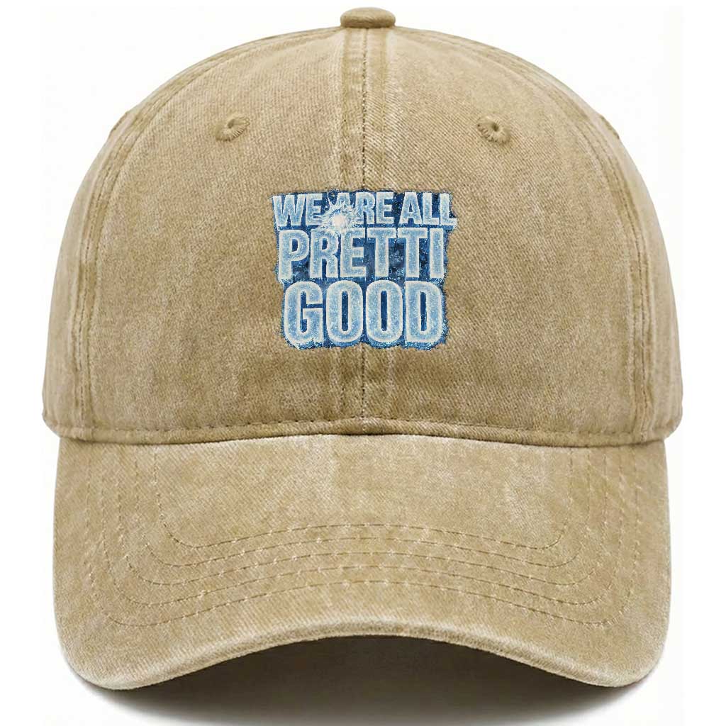 We Are All Pretti Good Washed Cotton Baseball Cap Justice And Solidarity Support Gift