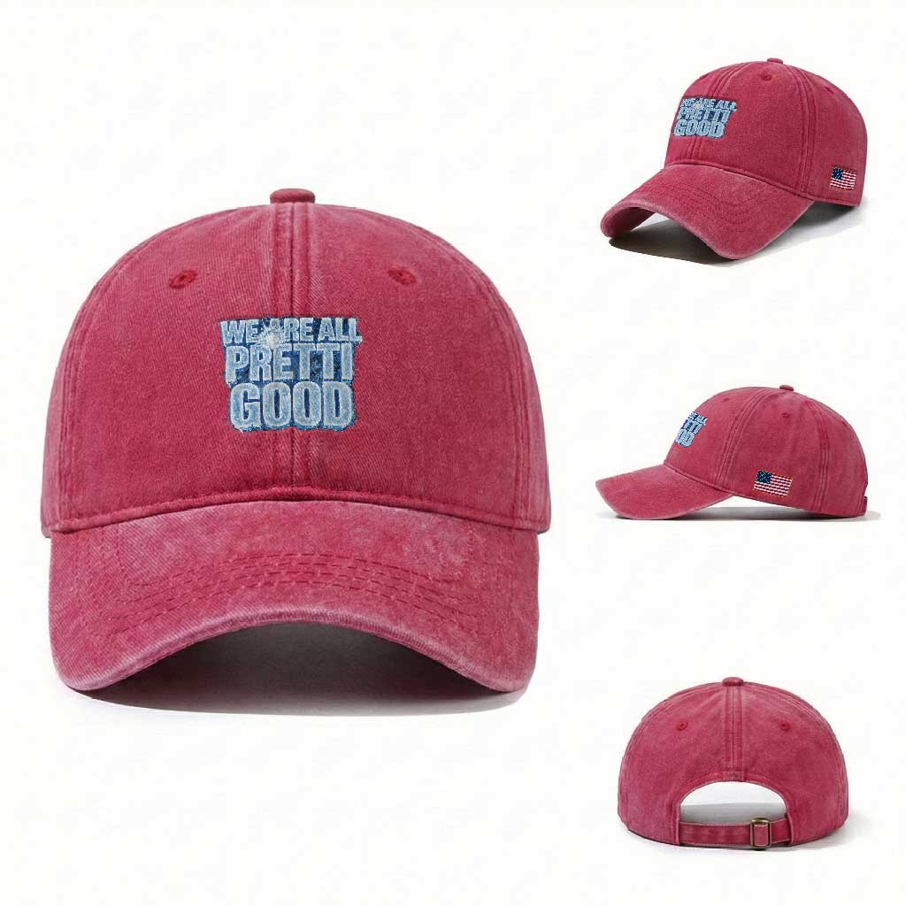 We Are All Pretti Good Washed Cotton Baseball Cap Justice And Solidarity Support Gift