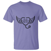 We Are All Pretti Good T Shirt We Are All Pretti Good