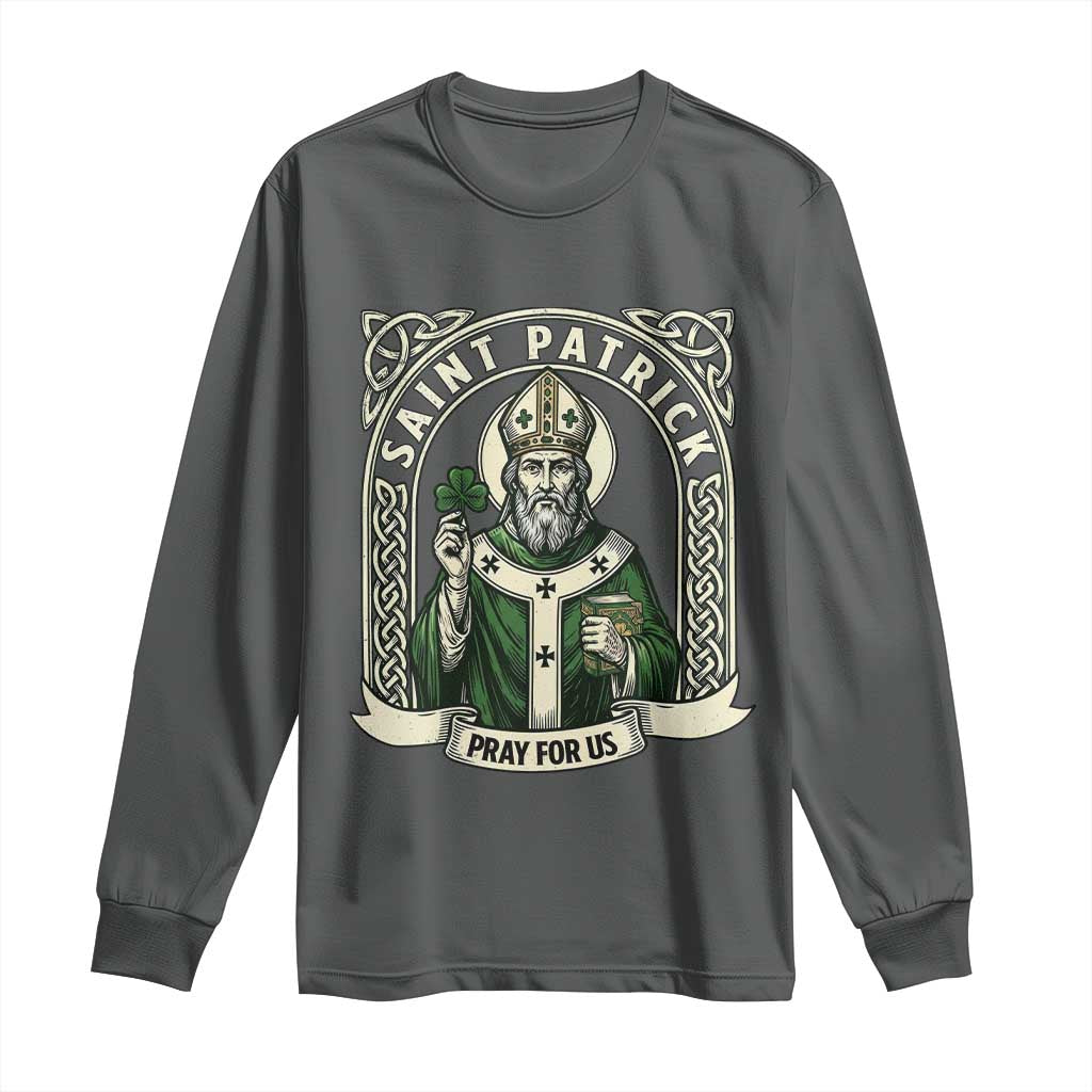 Saint Patrick Pray For Us Long Sleeve Shirt St Patricks Day Religious Gift
