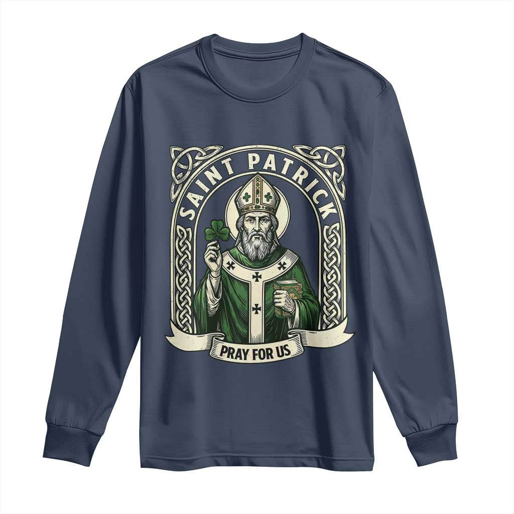 Saint Patrick Pray For Us Long Sleeve Shirt St Patricks Day Religious Gift