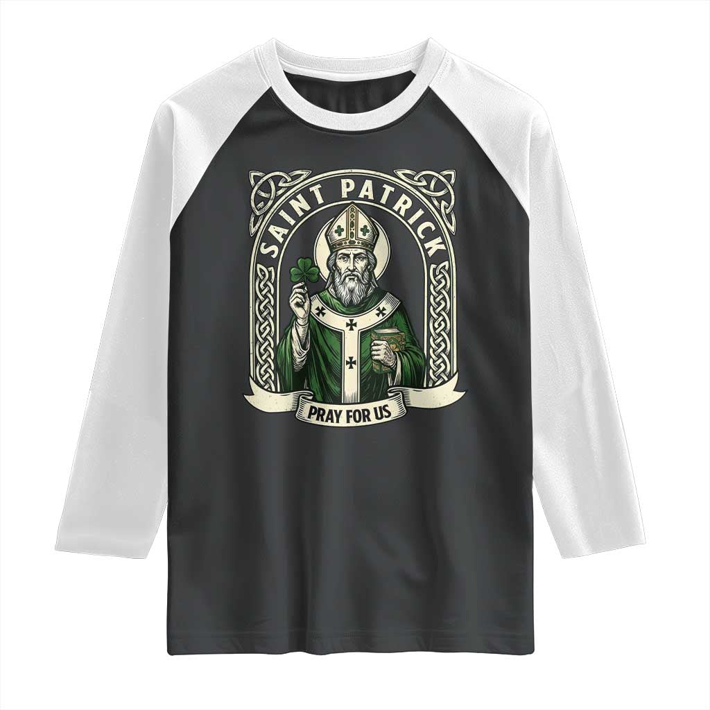 Saint Patrick Pray For Us Raglan Shirt St Patricks Day Religious Gift