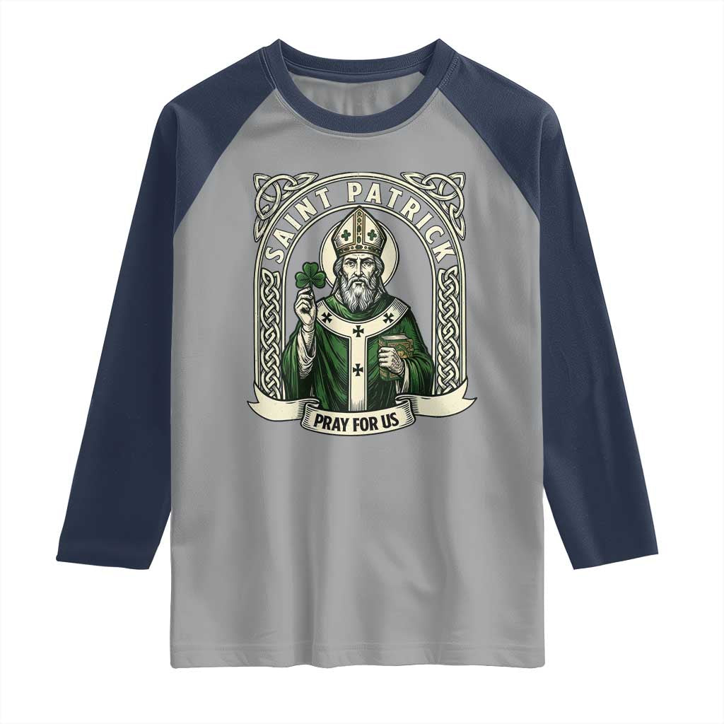 Saint Patrick Pray For Us Raglan Shirt St Patricks Day Religious Gift