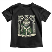 Saint Patrick Pray For Us Toddler T Shirt St Patricks Day Religious Gift