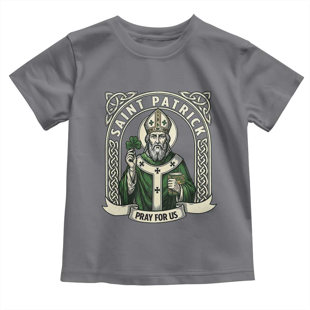 Saint Patrick Pray For Us Toddler T Shirt St Patricks Day Religious Gift