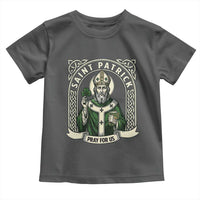 Saint Patrick Pray For Us Toddler T Shirt St Patricks Day Religious Gift
