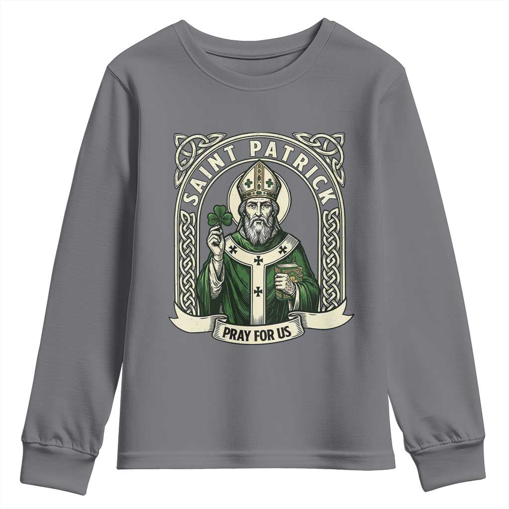 Saint Patrick Pray For Us Youth Sweatshirt St Patricks Day Religious Gift