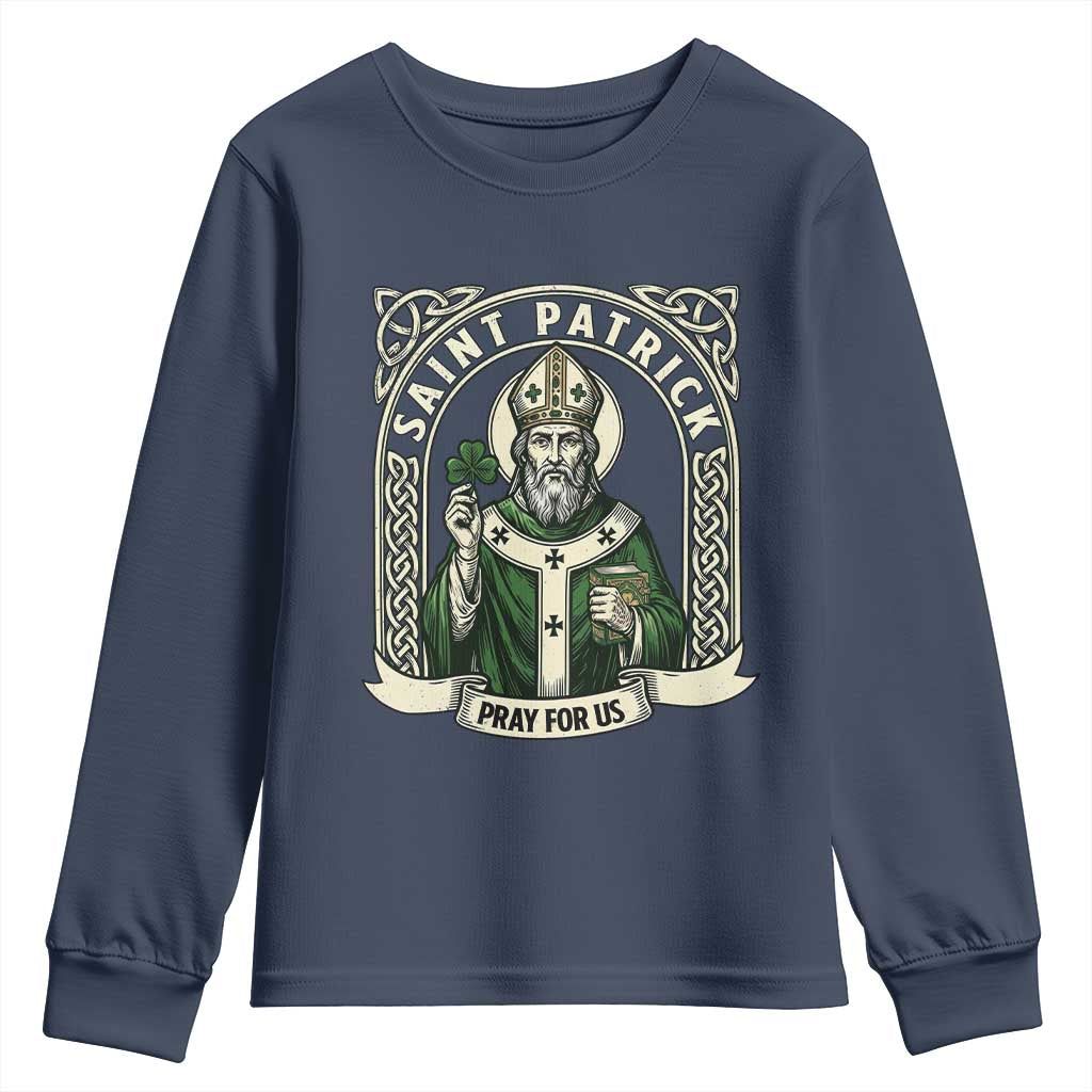 Saint Patrick Pray For Us Youth Sweatshirt St Patricks Day Religious Gift