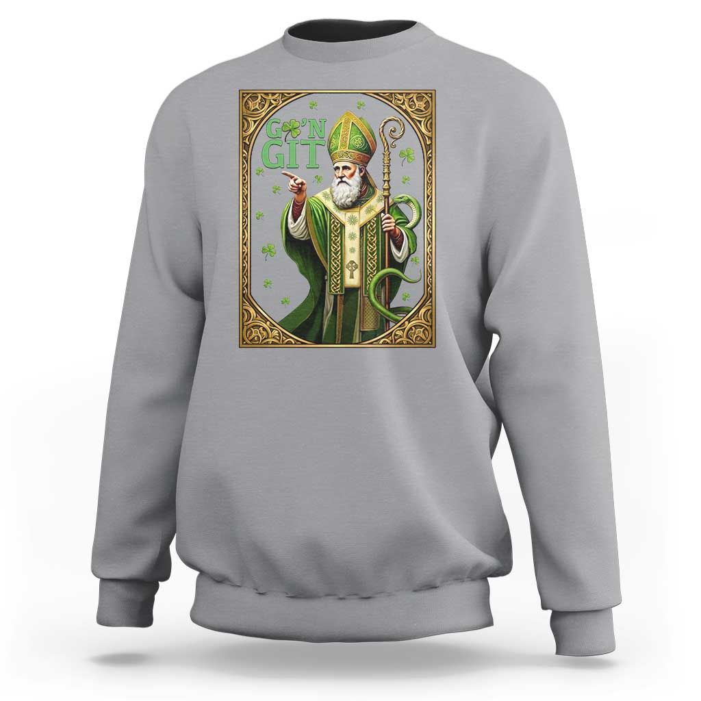 Saint Patrick Go'n Git Sweatshirt Funny St Patricks Day Snake Legend