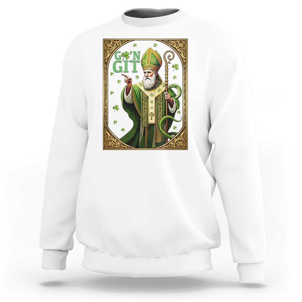 Saint Patrick Go'n Git Sweatshirt Funny St Patricks Day Snake Legend